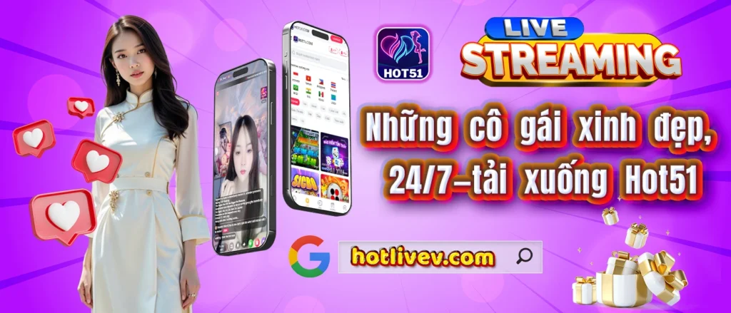 Hot51 app, Hot 51, Hotlive, Hot51 apk mod, Hot51 live stream, Hot51 download